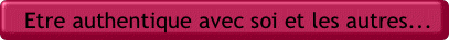  Etre authentique avec soi